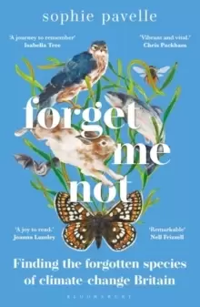 Image of Forget Me Not : Finding the forgotten species of climate-change Britain