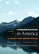 Image of future of conservation in america a chart for rough water