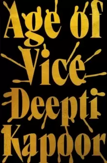 Image of Age of Vice : 'This epic, crazy, shocking, mind-blowing, brutal, tender, heartbreaking book is one of the best I've read' Marlon James