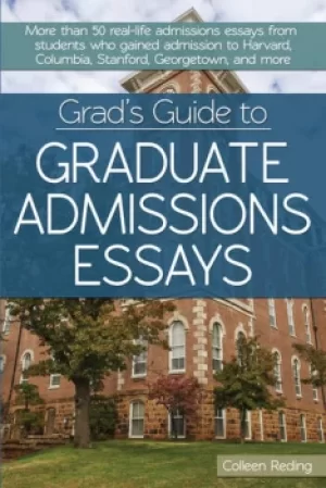 Image of Grad's Guide to Graduate Admissions EssaysExamples From Real Students Who Got Into Top Schools