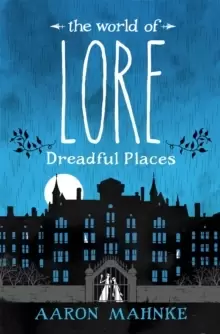 Image of The World of Lore, Volume 3: Dreadful Places : Now a major online streaming series