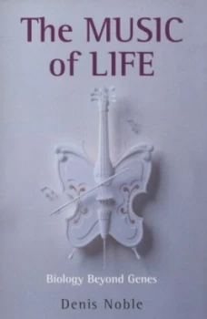 Image of The Music of Life by Denis Noble Paperback