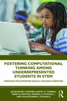 Image of Fostering Computational Thinking Among Underrepresented Students in STEMStrategies for Supporting Racially Equitable Computing