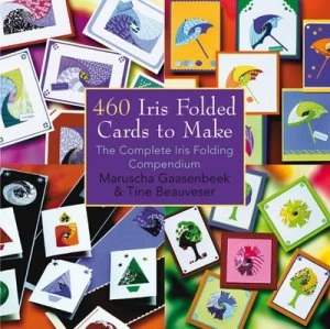 Image of 460 Iris Folded Cards to Make by Maruscha Gaasenbeek Paperback
