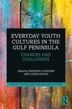 Image of Everyday Youth Cultures in the Gulf PeninsulaChanges and Challenges