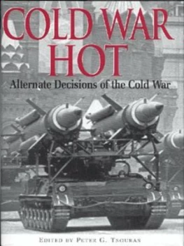 Image of Cold War Hot by Peter Tsouras Hardback