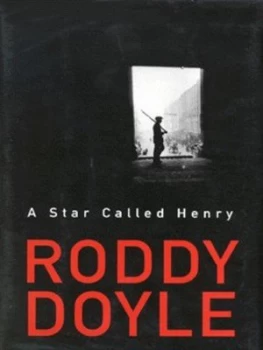 Image of A Star Called Henry by Roddy Doyle Hardback
