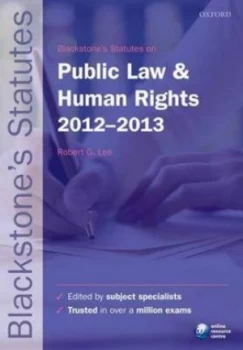 Image of Blackstones Statutes on Public Law and Human Rights 2012-2013 by Robert G Lee Book