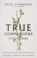 Image of true companions study guide five sessions on how to show up in your most im