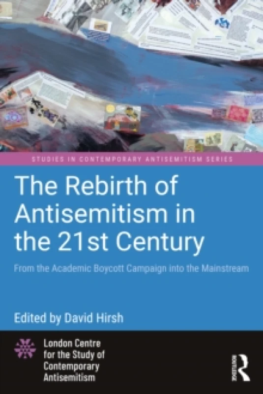 Image of The Rebirth of Antisemitism in the 21st Century : From the Academic Boycott Campaign into the Mainstream Paperback / softback