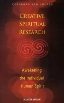 Image of Creative Spiritual Research : Awakening the Individual Human Spirit
