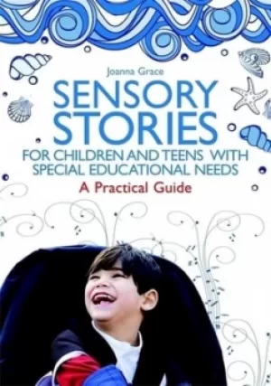 Image of Sensory stories for children and teens with special educational needs by Joanna Grace