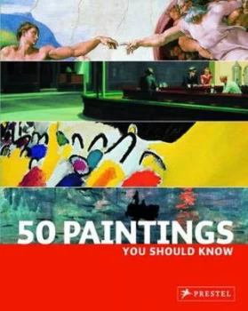 Image of 50 Painting You Should Know by Kristina Lowis Hardback