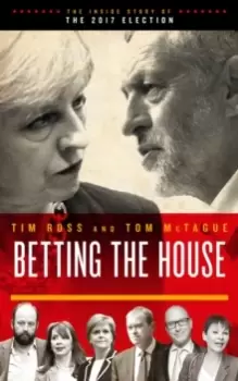 Image of Betting the House : The Inside Story of the 2017 Election