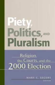 Image of Piety Politics and Pluralism by Mary C. Segers Book