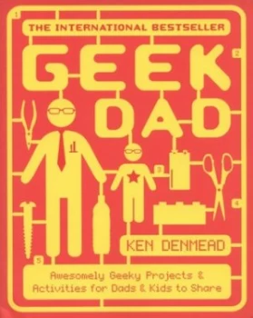 Image of Geek Dad by Ken Denmead Paperback