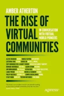 Image of The Rise of Virtual Communities : In Conversation with Virtual World Pioneers