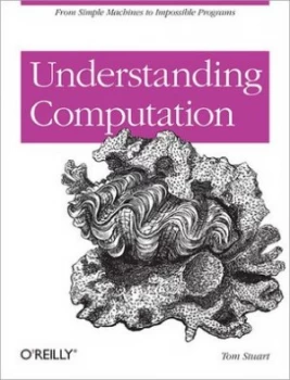 Image of Understanding Computation by Tom Stuart Paperback
