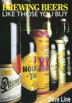 Image of Brewing Beers like Those You Buy by Dave Line Paperback