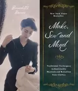 Image of make sew and mend traditional techniques to sustainably maintain and refas