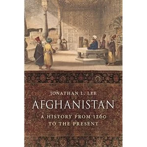 Image of Afghanistan A History from 1260 to the Present Day Hardback 2018