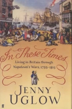Image of In These Times by Jenny Uglow Hardback