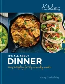 Image of Kitchen Sanctuary: It's All About Dinner : Easy, Everyday, Family-Friendly Meals: THE SUNDAY TIMES BESTSELLER