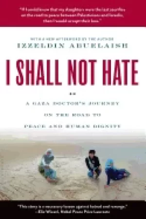 Image of i shall not hate a gaza doctors journey on the road to peace and human dign