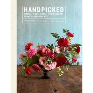 Image of Handpicked : 'Simple, Sustainable, Seasonal Flower Arrangements from Tin Can Studios'