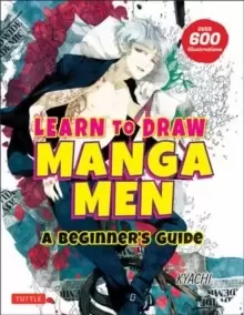 Image of Learn to Draw Manga Men : A Beginner's Guide (With Over 600 Illustrations)