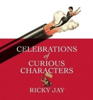 Image of Celebrations of Curious Characters by Ricky Jay Hardback