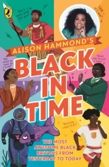 Image of Black in Time : The Most Awesome Black Britons from Yesterday to Today