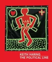 Image of Keith Haring: The Political Line