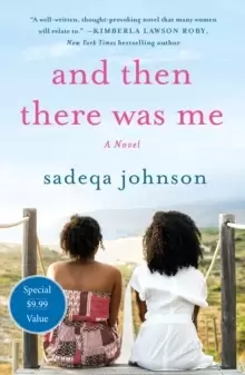Image of And Then There Was Me : A Novel of Friendship, Secrets and Lies