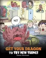 Image of get your dragon to try new things help your dragon to overcome fears a cute