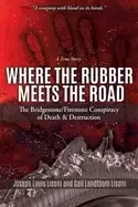 Image of where the rubber meets the road the bridgestone firestone conspiracy of dea