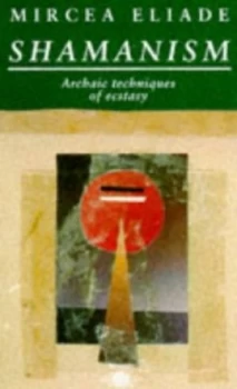 Image of Shamanism by Mircea Eliade Paperback