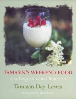 Image of Tamasins Weekend Food by Tamasin Day-Lewis Hardback