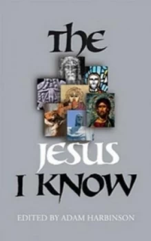 Image of The Jesus I Know by Adam Harbinson Paperback