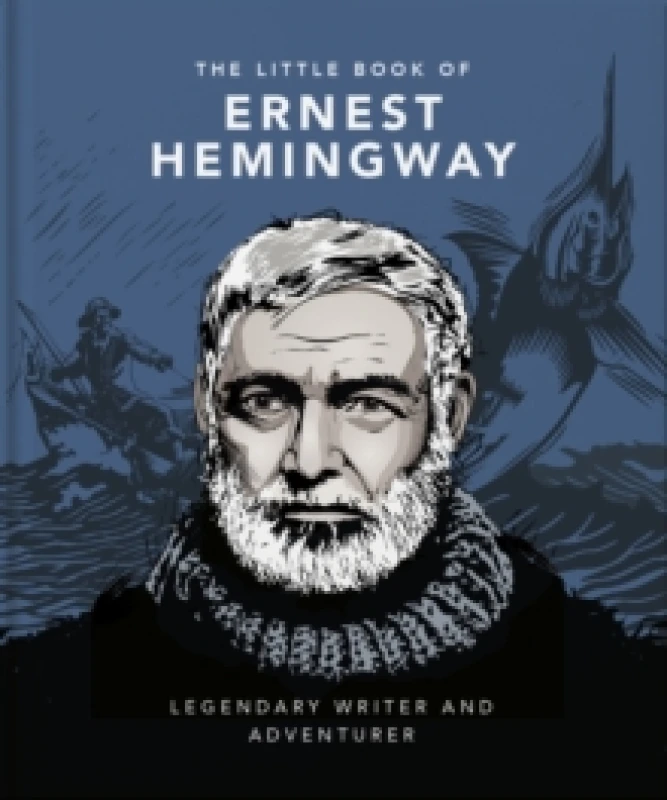Image of The Little Book of Ernest Hemingway : Legendary Writer and Adventurer Hardback