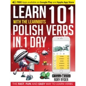 Image of Learn 101 Polish Verbs in 1 Day with the Learnbots : The Fast, Fun and Easy Way to Learn Verbs