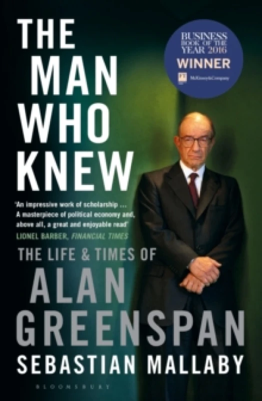 Image of The Man Who Knew : The Life & Times of Alan Greenspan Paperback / softback