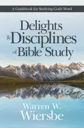 Image of delights and disciplines of bible study a guidebook for studying gods word