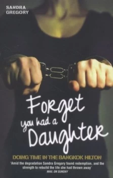 Image of Forget You Had a Daughter by Sandra Gregory Book