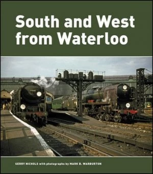 Image of South and West from Waterloo by Gerry Nichols and Mark B Warburton Hardback