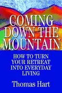 Image of coming down the mountain how to turn your retreat into everyday living