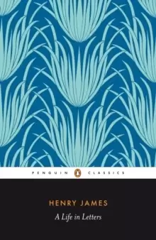 Image of Henry James : A Life in Letters