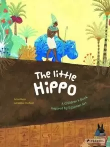 Image of The Little Hippo : A Childrens Book Inspired by Egyptian Art