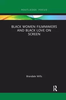 Image of Black Women Filmmakers and Black Love on Screen