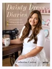 Image of Dainty Dress Diaries : 50 Beautiful Home-Crafting Projects to Awaken Your Creativity